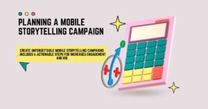 Mobile Storytelling Campaign