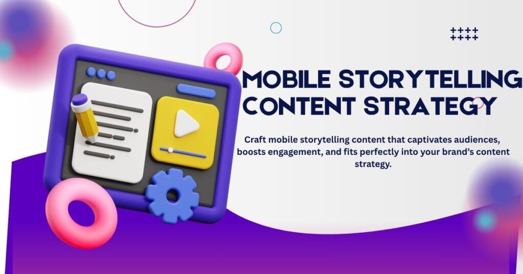 mobile storytelling content strategy