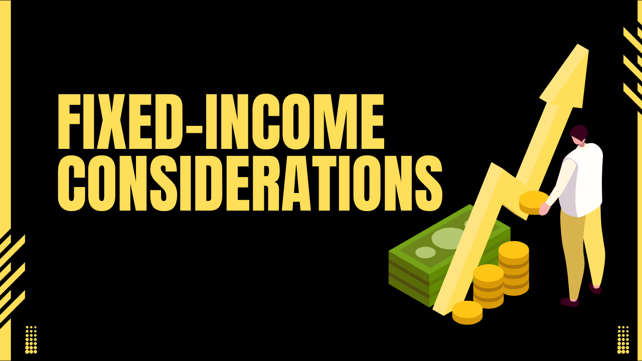 Fixed-Income Considerations
