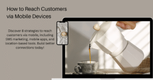 How to Reach Customers via Mobile Devices (1)