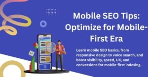 Mobile SEO Tips Optimize for Mobile-First Era