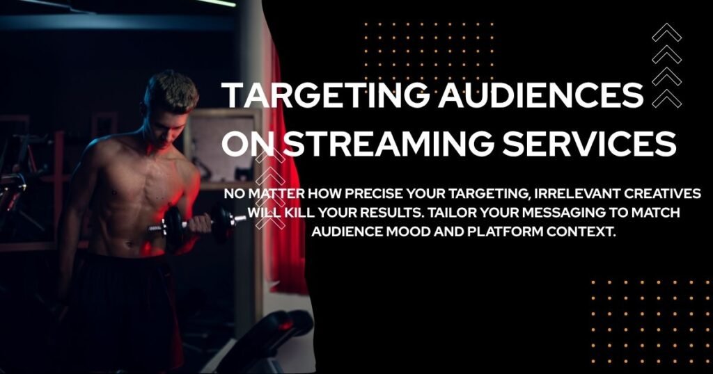 Targeting Audiences on Streaming Services