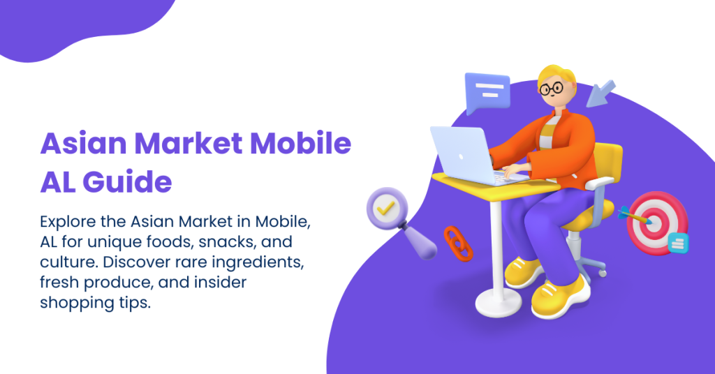 Asian Market Mobile AL Guide